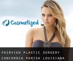 Fairview plastic surgery (Concordia Parish, Louisiana)