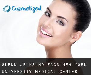 Glenn JELKS MD, FACS. New York University Medical Center (Ackermans Mills)