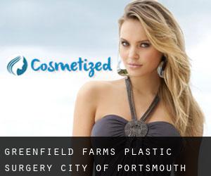 Greenfield Farms plastic surgery (City of Portsmouth, Virginia)