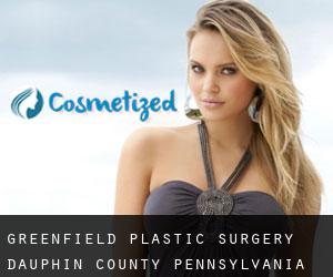 Greenfield plastic surgery (Dauphin County, Pennsylvania)