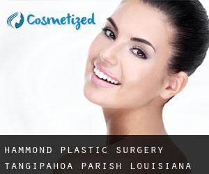 Hammond plastic surgery (Tangipahoa Parish, Louisiana)