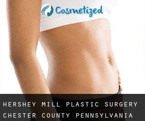 Hershey Mill plastic surgery (Chester County, Pennsylvania)