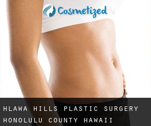 Hālawa Hills plastic surgery (Honolulu County, Hawaii)