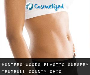 Hunters Woods plastic surgery (Trumbull County, Ohio)