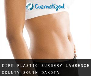 Kirk plastic surgery (Lawrence County, South Dakota)