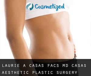 Laurie A. CASAS FACS, MD. Casas Aesthetic Plastic Surgery (Addison)