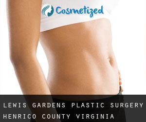 Lewis Gardens plastic surgery (Henrico County, Virginia)