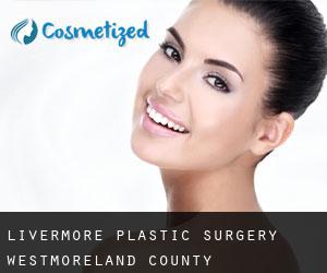 Livermore plastic surgery (Westmoreland County, Pennsylvania)