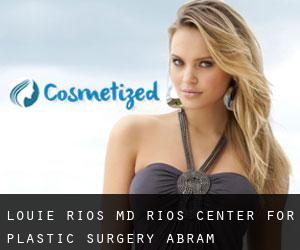 Louie RIOS MD. Rios Center for Plastic Surgery (Abram-Perezville)