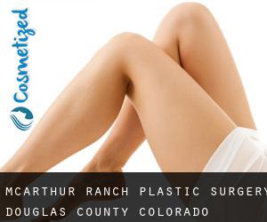 McArthur Ranch plastic surgery (Douglas County, Colorado)