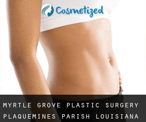 Myrtle Grove plastic surgery (Plaquemines Parish, Louisiana)