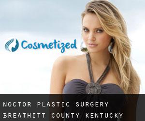 Noctor plastic surgery (Breathitt County, Kentucky)
