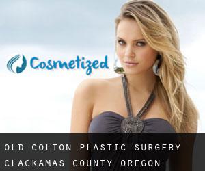 Old Colton plastic surgery (Clackamas County, Oregon)