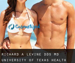 Richard A. LEVINE DDS, MD. University of Texas Health Science Center (Abercrombie)