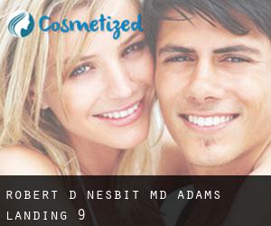 Robert D Nesbit, MD (Adams Landing) #9