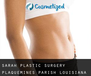 Sarah plastic surgery (Plaquemines Parish, Louisiana)