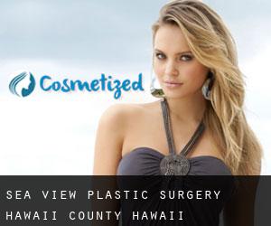 Sea View plastic surgery (Hawaii County, Hawaii)
