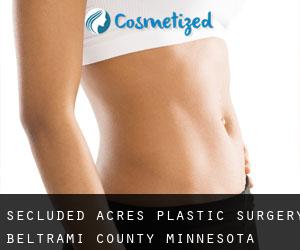 Secluded Acres plastic surgery (Beltrami County, Minnesota)