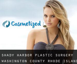 Shady Harbor plastic surgery (Washington County, Rhode Island)