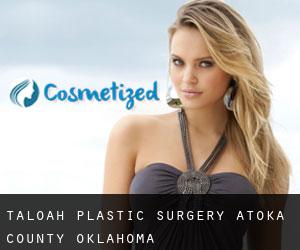 Taloah plastic surgery (Atoka County, Oklahoma)