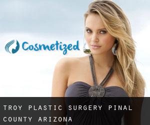 Troy plastic surgery (Pinal County, Arizona)