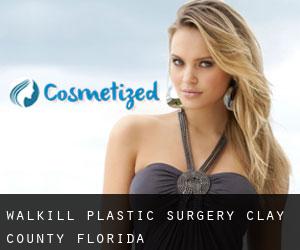 Walkill plastic surgery (Clay County, Florida)